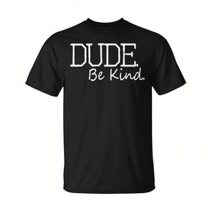 T-shirt Dude Be Kind en coton à manches courtes et col rond, vêtements promotionnels unisexes pour adultes - Product Image 2
