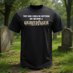 Camiseta Gravedigger They Said I Could Be Anything, camiseta negra para hombre - Product Image 3