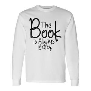 Camiseta de manga larga con estampado de libro: El libro siempre es mejor, ambiente de biblioteca, para amantes de los libros - Product Image 1