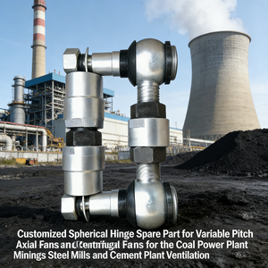 <span class=keywords><strong>Cerniera</strong></span> Sferica Personalizzata in Acciaio Inossidabile, Ricambio per Ventilatori Assiali Centrifughi a Passo Variabile, Ventilazione per Centrali Elettriche a Carbone - Product Image 1