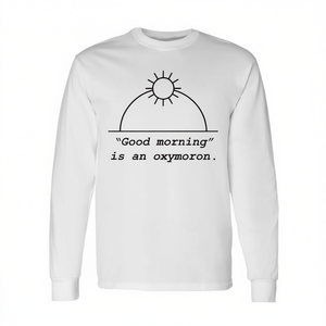 T-shirt à manches longues « Good Morning Is an Oxymoron Attitude », T-shirt promotionnel de qualité supérieure - Product Image 2