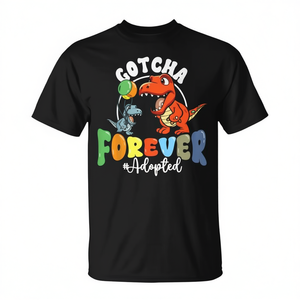 Trex Dino Gotcha Forever T-Shirt unisexe pour adulte, col rond, manches courtes, impression numérique, réunion de famille, jour de l'adoption - Product Image 2