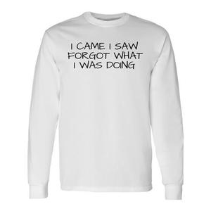 T-shirt à manches longues humoristique et sarcastique avec la phrase « J'ai vu, j'ai compris, j'ai oublié ce que j'étais en train de faire » - Product Image 1