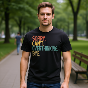 Camiseta con cita de Sorry Cant Overthinking Bye, unisex, talla para adultos S M L XL XXL - Product Image 3