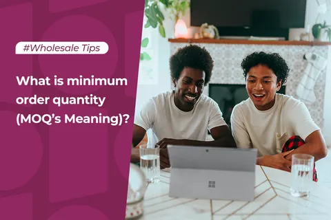 What is minimum order quantity (MOQ’s Meaning)?