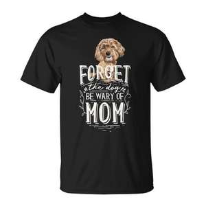 Camiseta para amantes de Cavapoo, Cavachon y Cockapoo: olvídalo, olvídalo, pero ten cuidado con mamá - Product Image 1