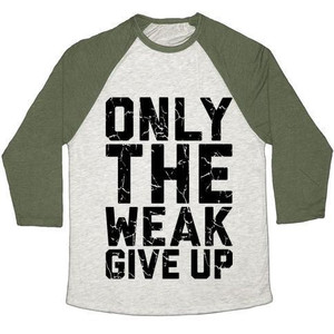 Only the Weak Give Up Unisex Tri-Blend <b>Baseball</b> <b>Tee</b> - Product Image 5