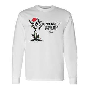 Soyez vous-même, c'est ce que j'ai fait et ils m'ont mis sur médicaments, T-shirt de Noël à manches longues - Product Image 1