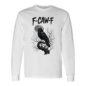 F-Caw-F Black Raven Bird Gothic Humor Meme T-shirt à manches longues - Product Image 1
