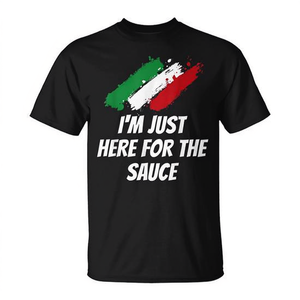 T-shirt humoristique italien pour les amateurs de cuisine et les fans d'Italie - « Je suis juste là pour la sauce » - Produit promotionnel - Product Image 3
