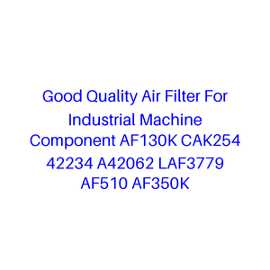 Filtre à air de bonne qualité pour composant de machine industrielle AF130K CAK254 42234 A42062 LAF3779 <span class=keywords><strong>AF510</strong></span> AF350K - Product Image 1