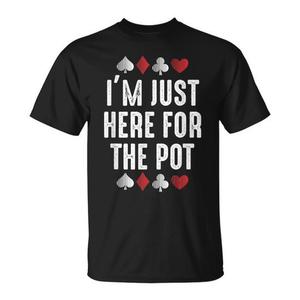 T-shirt I'm Just Here For The Pot Poker, camicia casual da uomo nera - Product Image 1