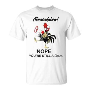 T-shirt promozionale con stampa 'Abracadabra Nope You're Still a Chicken' - Product Image 1