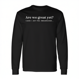 Maglietta a maniche lunghe con citazione 'Are We Great Yet' nera unisex taglia adulto - Product Image 2