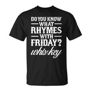 ¿Sabes qué riman con Friday? Camiseta promocional de Whiskey T-Shirt - Product Image 1