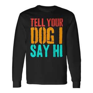 Camiseta de manga larga vintage para amantes de los perros, dile a tu perro que te saludo - Product Image 1