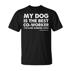 Camiseta Unisex para Adultos con Cuello Redondo y Manga Corta de Algodón con la Frase "Mi Perro Es el Mejor Compañero de Trabajo", para el Trabajo desde Casa - Product Image 3