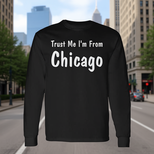 T-shirt à manches longues « Trust Me I'm From Chicago » - Product Image 3