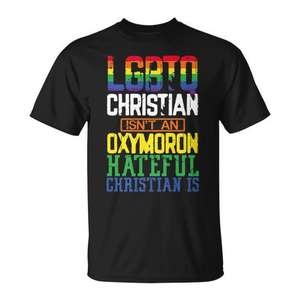 T-shirt Unisex Girocollo a Maniche Corte con Stampa Serigrafica: LGBTQ Christian Is Not An Oxymoron Hateful Christian - Regalo per Adulti per la Chiesa - Product Image 1