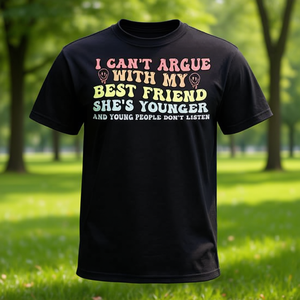 No puedo discutir con mi mejor amiga, ella es más joven, camiseta con cita - Product Image 3