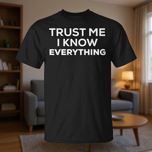 T-shirt « Confiez-vous à moi, je sais tout » – Cadeau amusant pour les geeks – Design promotionnel mignon - Product Image 3