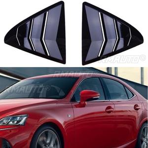 For Lexus IS300 IS250 200t 2013-2019 Styling Kits Car Side Rear <b>Window</b> Louver Shutter Cover Rear Quarter <b>Panel</b> <b>Window</b> Body Kit - Product Image 1