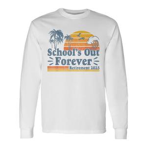 Maglietta a maniche lunghe per insegnanti School's Out Forever Retirement 2025 - Product Image 1