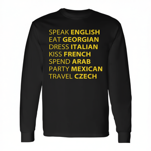 Parler anglais Manger grec Habiller italien Baiser français Passer du temps arabe Faire la fête mexicain Voyager tchèque T-shirt à manches longues - Product Image 2