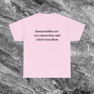Camiseta divertida con meme: Bebés humanos son misteriosos, irónicos y sarcásticos - Camiseta para adultos - Product Image 2