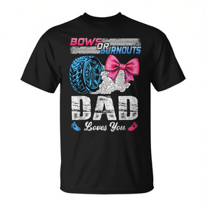 T-shirt Burnouts Or Bows Dad Loves You per la rivelazione del sesso del bambino - Product Image 2