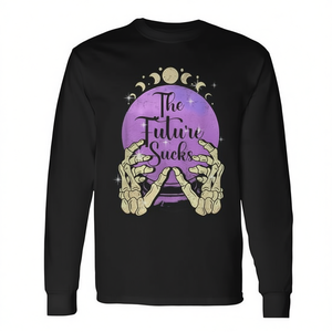 Camiseta de manga larga unisex con cuello redondo para adultos, con estampado de bola de cristal y la frase 'The Future Sucks', promocional - Product Image 3