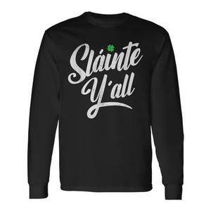 Slainte Y'all Long Sleeve <b>T</b>-<b>Shirt</b> Saint Patrick's Day <b>Irish</b> Gaelic Design - Product Image 1