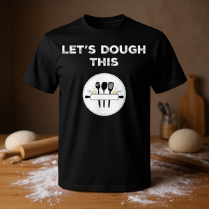 Camiseta promocional con diseño de Let's Dough This Baking Hobby - Product Image 3