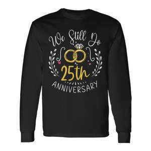 T-shirt à manches longues pour couple, cadeau de mariage, 25e anniversaire, We Still Do - Product Image 1