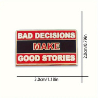Bad Decisions Create Good Stories Broche para hombres Diversión Inglés Insignias de metal Mochila Ropa