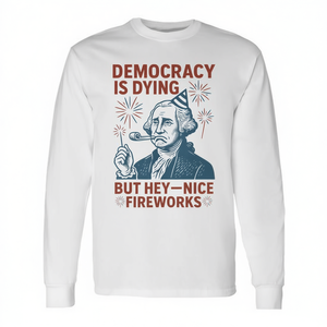 La democracia está muriendo, hermosos fuegos artificiales, camiseta de manga larga de George Washington para el 4 de julio - Product Image 2