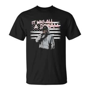 It Was All A Dream Rap 1990s Music Hip Hop T-Shirt - Product Image 1