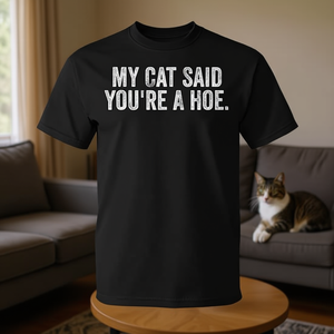 Camiseta con cita de My Cat Said You're A Hoe, color negro, unisex, talla M para adultos - Product Image 3