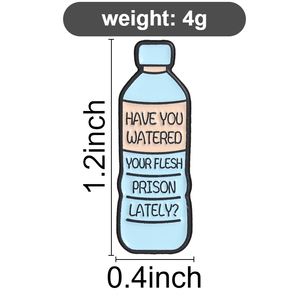 Spilla in metallo smaltato di alta qualità con citazione personalizzata 'Have You Watered Your Flesh Prison Lately', all'ingrosso - Product Image 6