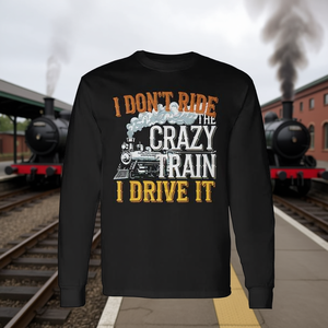Camiseta de manga larga I Don't Ride The Crazy Train I Drive It Railroad Train - Product Image 3