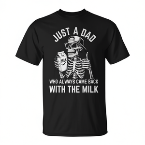 Camiseta Skeleton Just A Dad Who Always Came Back With The Milk - Product Image 2