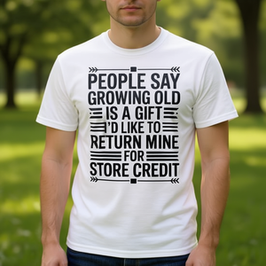 Dicen que envejecer es un regalo, y me gustaría devolver el mío para obtener un crédito en la tienda. Camiseta - Product Image 3
