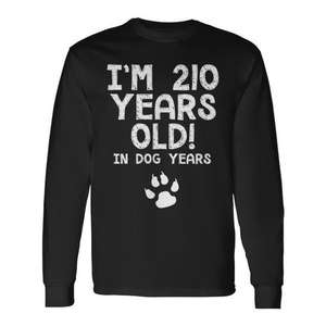 Camiseta de manga larga con la frase 'Tengo 210 años en años de perro', regalo de broma para el 30 cumpleaños - Product Image 1