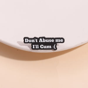 No abuses de mí, I Will Gum, broche de letra Simple, ropa, Pin de solapa versátil, mochila, decoración de joyería, regalo para amigos - Product Image 3