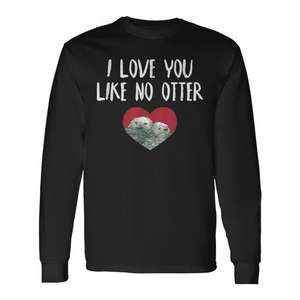 Love You Like No <b>Otter</b> Long Sleeve T-Shirt For Couples Friendship Anniversary <b>Gift</b> - Product Image 1