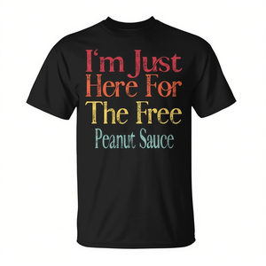 I'<b>m</b> Just Here For The Free <b>Peanut</b> Sauce Retro Vintage T-Shirt - Product Image 2