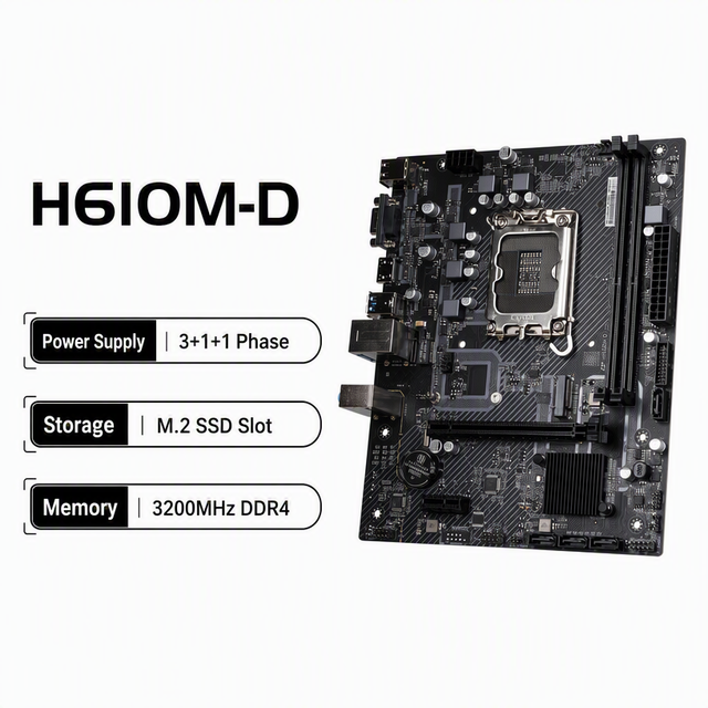 H610M-D Motherboard LGA1700 DDR4 Support Intel 14/13/12th Gen CPU 3+1+1 Phase Power M.2 SSD Slot Micro ATX Desktop PC