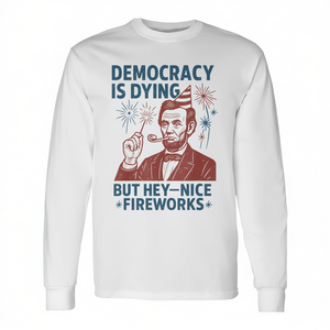 Democracia en peligro: Bonitos fuegos artificiales, Abe Lincoln, 4 de julio, camiseta de manga larga - Product Image 2