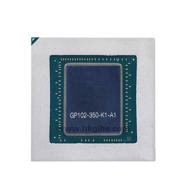 Excellent price original electronic components integrated circuit graphics card GP102-350-K1-A1