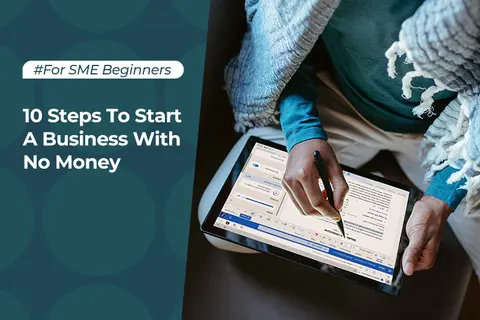 10 Steps To Start A Business With No Money